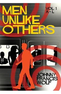 Coperta cărții 'Men Unlike Others: Volume 1, A-L - Johnny Francis Wolf'