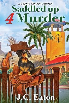 Saddled Up 4 Murder - J. C. Eaton
