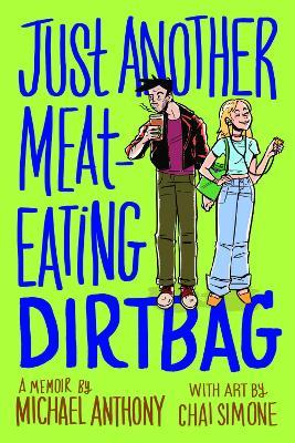 Just Another Meat-Eating Dirtbag: A Memoir - Michael Anthony
