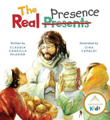 The Real Presence - Claudia Cangilla Mcadam