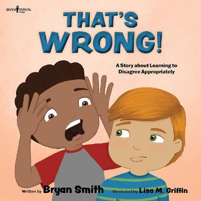 That's Wrong!: A Story about Learning to Disagree Appropriately Volume 4 - Bryan Smith