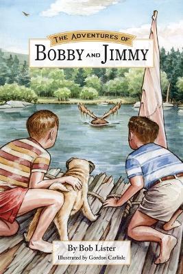 The Adventures of Bobby and Jimmy - Bob Lister