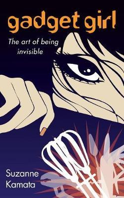 Gadget Girl: The Art of Being Invisible - Suzanne Kamata