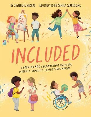 Included: A book for all children about inclusion, diversity, disability, equality and empathy - Jayneen Sanders