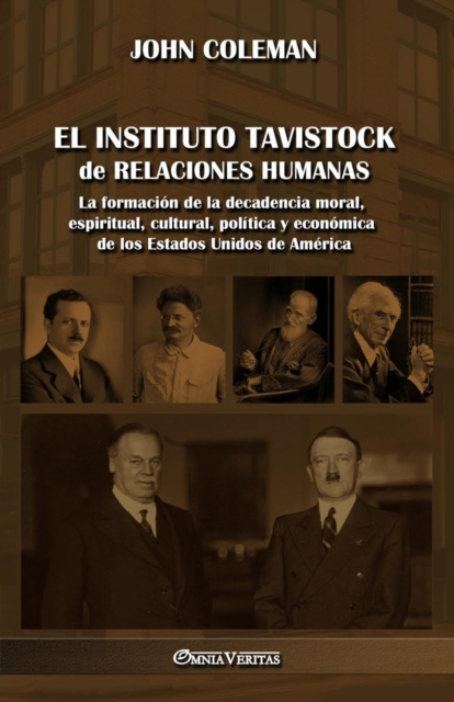 El Instituto Tavistock de Relaciones Humanas: La formación de la decadencia moral, espiritual, cultural, política y económica de los Estados Unidos de América - John Coleman