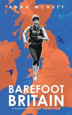 Barefoot Britain: A running adventure like no other - Anna Mcnuff