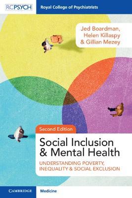 Social Inclusion and Mental Health: Understanding Poverty, Inequality and Social Exclusion - Jed Boardman