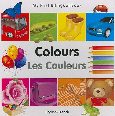 My First Bilingual Book-Colours (English-French) - Milet Publishing