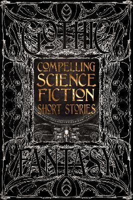 Compelling Science Fiction - Flame Tree Studio (literature And Scienc