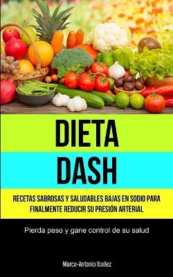 Libro de cocina de la DIETA DASH para principiantes-Dash Diet