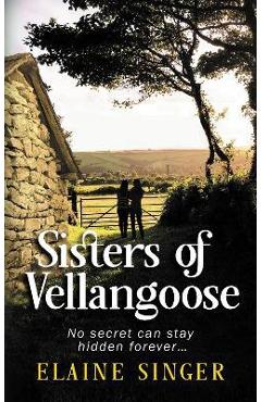 Coperta cărții 'Sisters of Vellangoose - Elaine Singer'