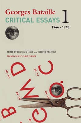 Critical Essays: Volume 1: 1944-1948 Volume 1 - Georges Bataille