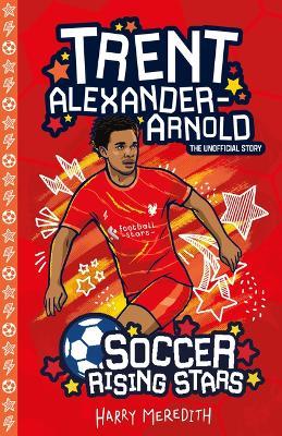 Soccer Rising Stars: Trent Alexander-Arnold - Harry Meredith