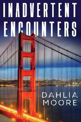 Inadvertent Encounters - Dahlia Moore