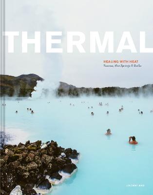 Thermal: Saunas, Hot Springs & Baths - Lindsey Bro