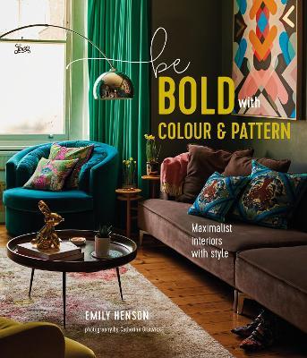Be Bold with Colour and Pattern - Emily Henson