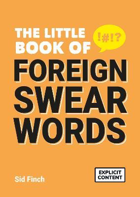 The Little Book of Foreign Swear Words - Sid Finch