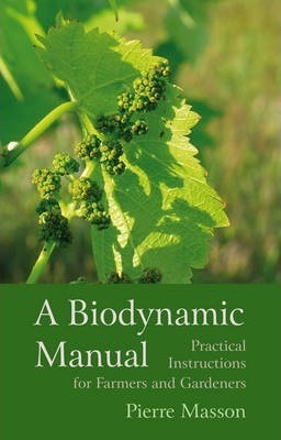 A Biodynamic Manual: Practical Instructions for Farmers and Gardeners - Pierre Masson