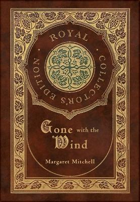 Gone with the Wind (Royal Collector's Edition) (Case Laminate Hardcover with Jacket) - Margaret Mitchell