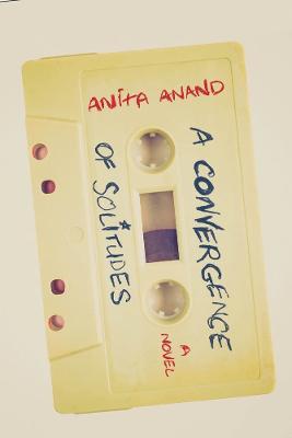 A Convergence of Solitudes - Anita Anand