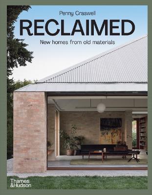 Reclaimed: New Homes from Old Materials - Penny Craswell