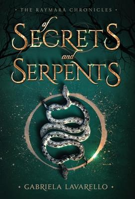 Of Secrets and Serpents - Gabriela Lavarello