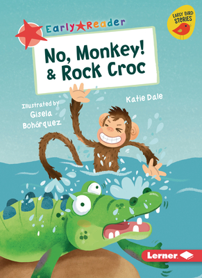 No, Monkey! & Rock Croc - Katie Dale