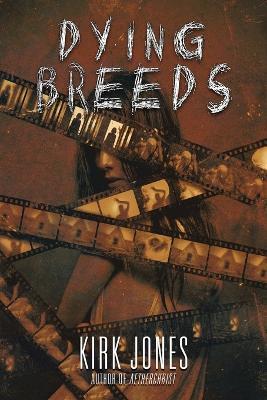 Coperta cărții 'Dying Breeds - Kirk Jones'