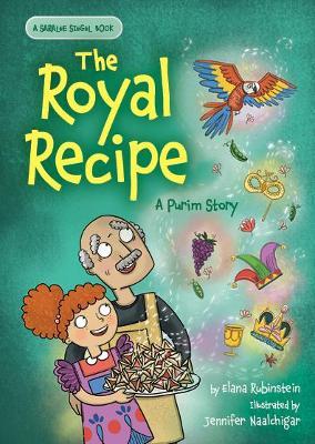 The Royal Recipe: A Purim Story - Elana Rubinstein