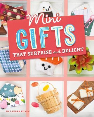 Mini Gifts That Surprise and Delight - Lauren Kukla