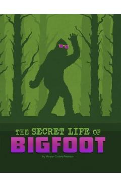 Coperta cărții 'The Secret Life of Bigfoot - Megan Cooley Peterson'