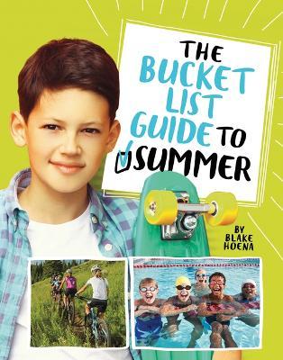 The Bucket List Guide to Summer - Blake A. Hoena