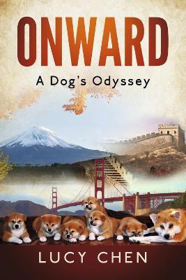 Onward: A Dog's Odyssey - Lucy Chen