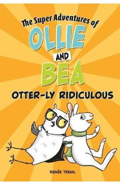 Coperta cărții 'Otter-Ly Ridiculous - Renée Treml'