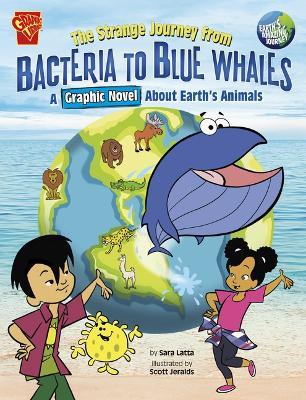 The Strange Journey from Bacteria to Blue Whales: A Graphic Novel about Earth's Animals - Scott Jeralds