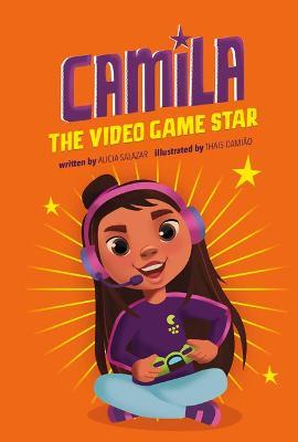 Camila the Gaming Star - Alicia Salazar