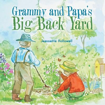 Grammy and Papa's Big Back Yard - Jeannette Hollowell