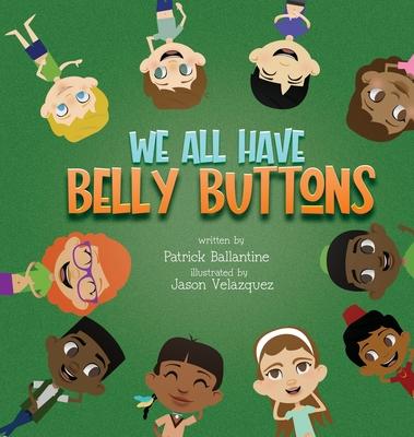 We All Have Belly Buttons - Patrick Ballantine