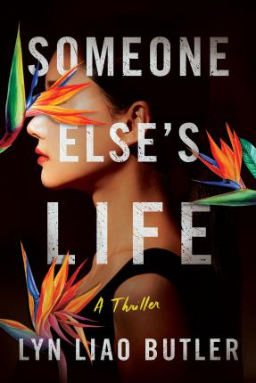Someone Else's Life: A Thriller - Lyn Liao Butler