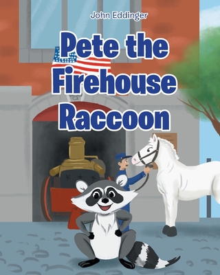 Pete the Firehouse Raccoon - John Eddinger