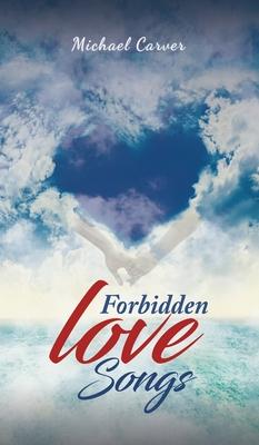 Forbidden Love Songs - Michael Carver