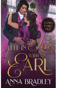 Fell in Love with an Earl - Anna Bradley