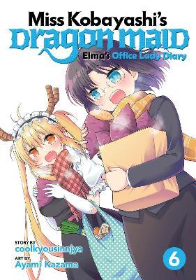 Miss Kobayashi's Dragon Maid: Elma's Office Lady Diary Vol. 6 - Coolkyousinnjya