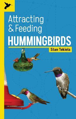 Attracting & Feeding Hummingbirds - Stan Tekiela