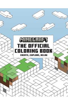 The Official Minecraft Coloring Book: Create, Explore, Relax - Insight Editions
