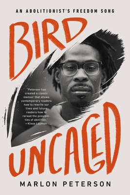 Bird Uncaged: An Abolitionist's Freedom Song - Marlon Peterson