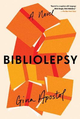 Bibliolepsy - Gina Apostol
