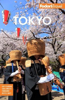 Fodor's Tokyo: With Side Trips to Mt. Fuji, Hakone, and Nikko - Fodor's Travel Guides