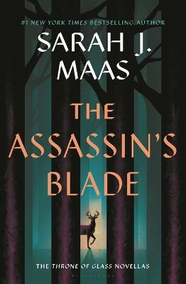 The Assassin's Blade: The Throne of Glass Prequel Novellas - Sarah J. Maas