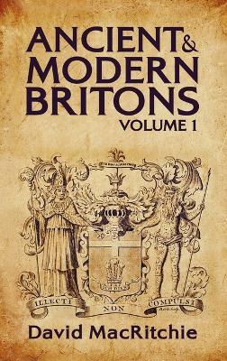 Ancient and Modern Britons Vol.1 Hardcover - David Mac Ritchie